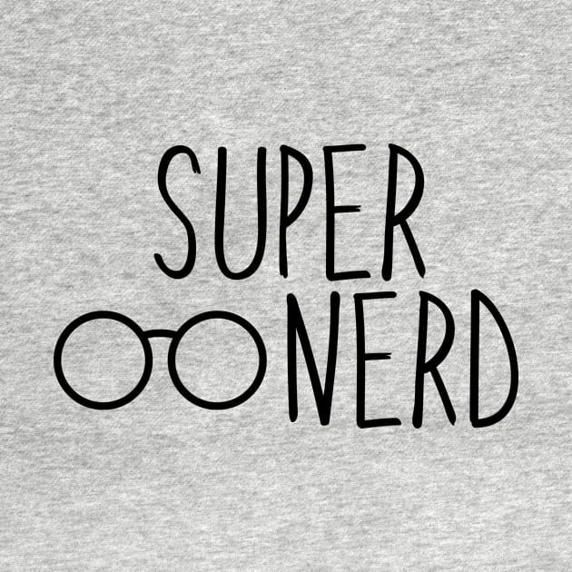 Super Nerd by InspiredQuotes